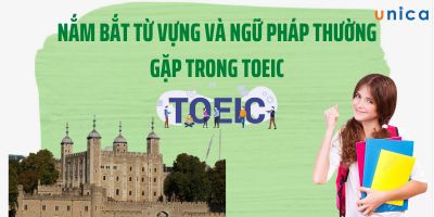 Nắm bắt từ vựng và ngữ pháp thường gặp trong TOEIC - EZ Language